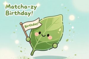 355+ short Matcha Puns Cute Birthday One-Liner Captions for Instagram